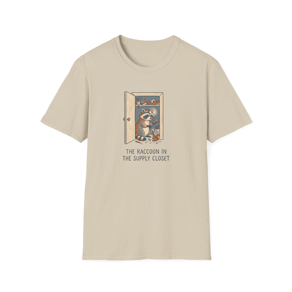 The Racoon Is In The Supply Closet T-Shirt