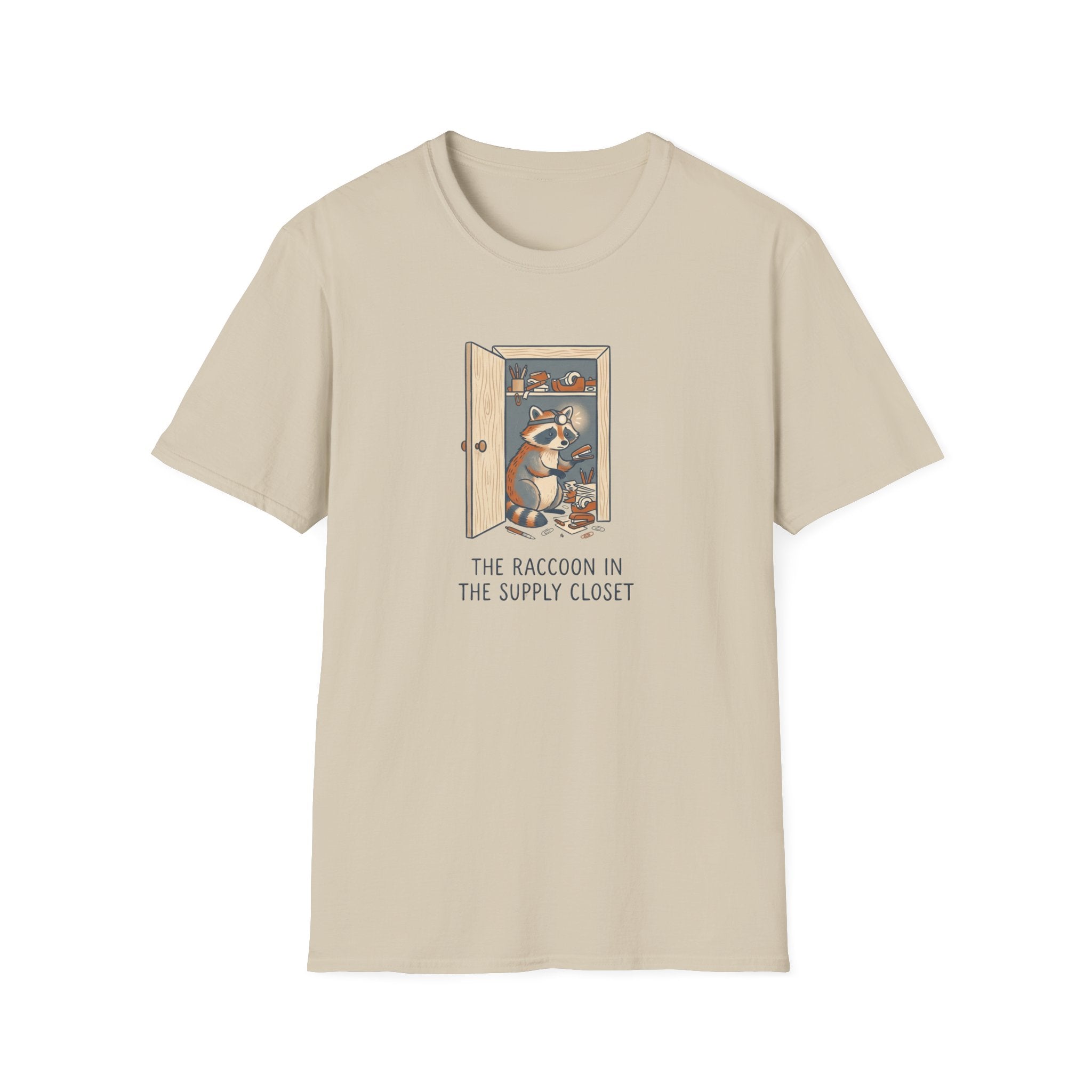 The Racoon Is In The Supply Closet T-Shirt