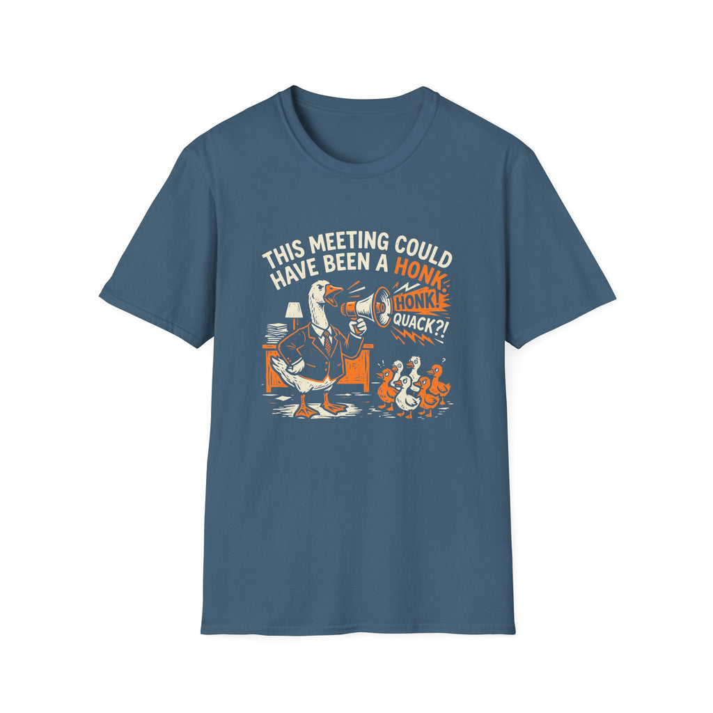 This Meeting Could Have Been A Honk T-Shirt