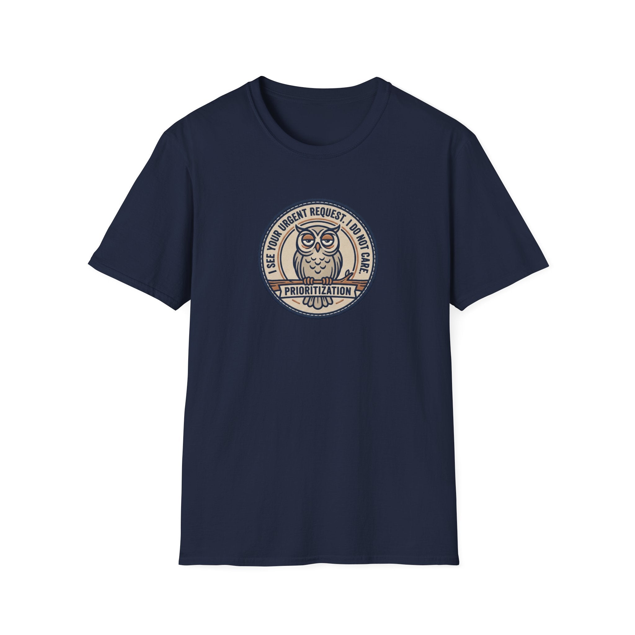 I See Your Urgent Request. I don't Care T-Shirt