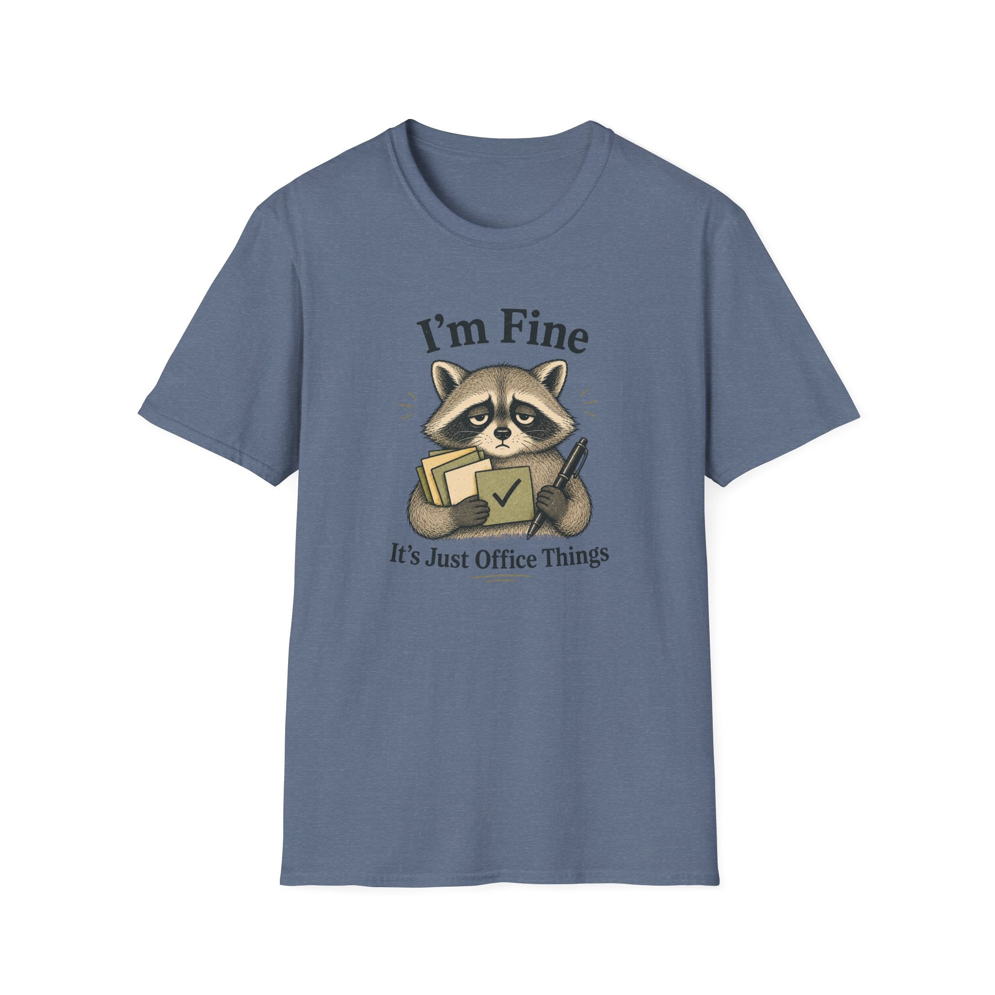 I Am Fine It's Just Office Things T-Shirt