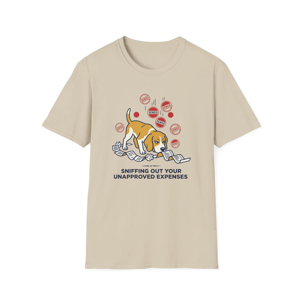 Sniffing Out Your Unnapproved Expenses T-Shirt