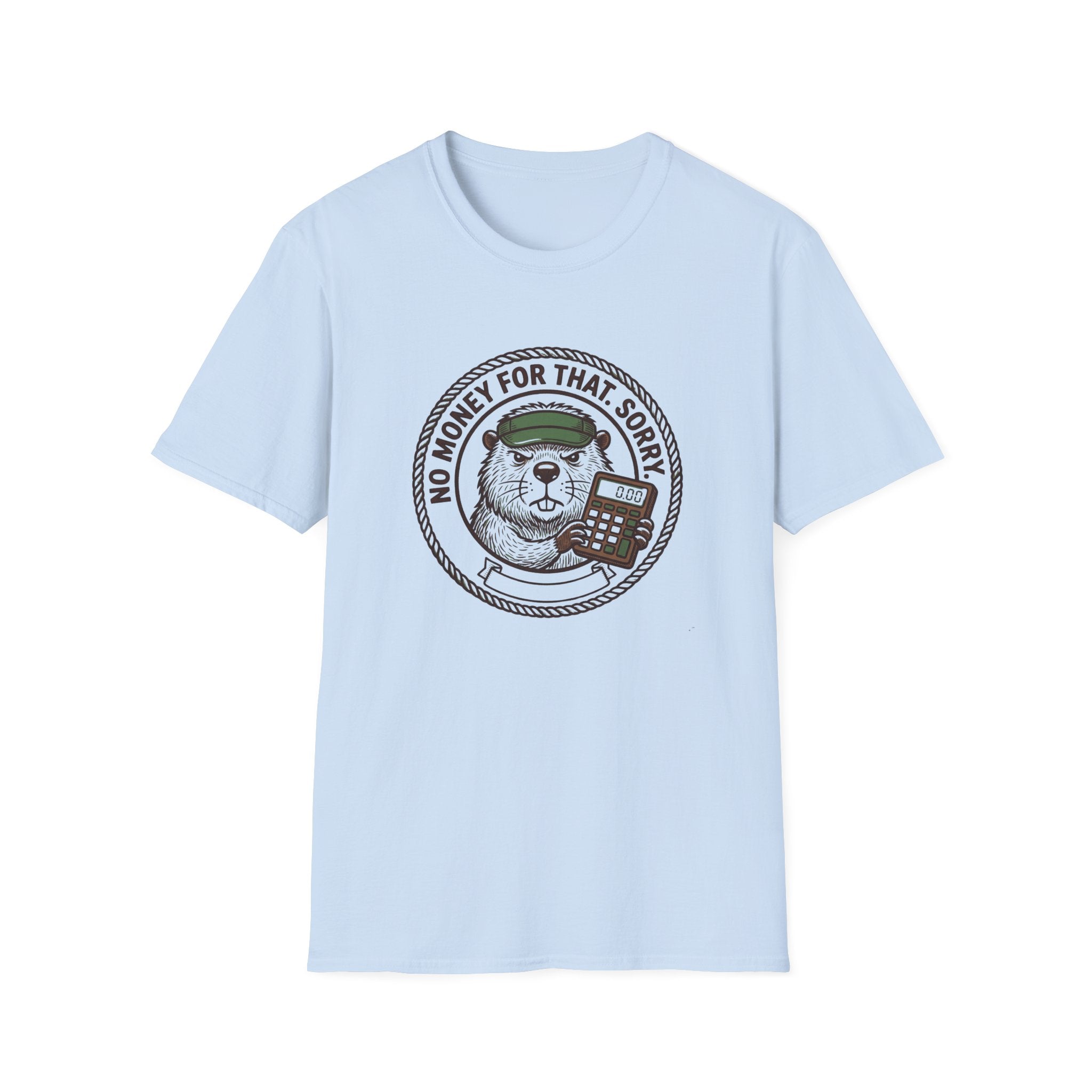 No Money For That. Sorry. T-Shirt
