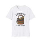 Gatekeeping Is What I Do Best T-Shirt