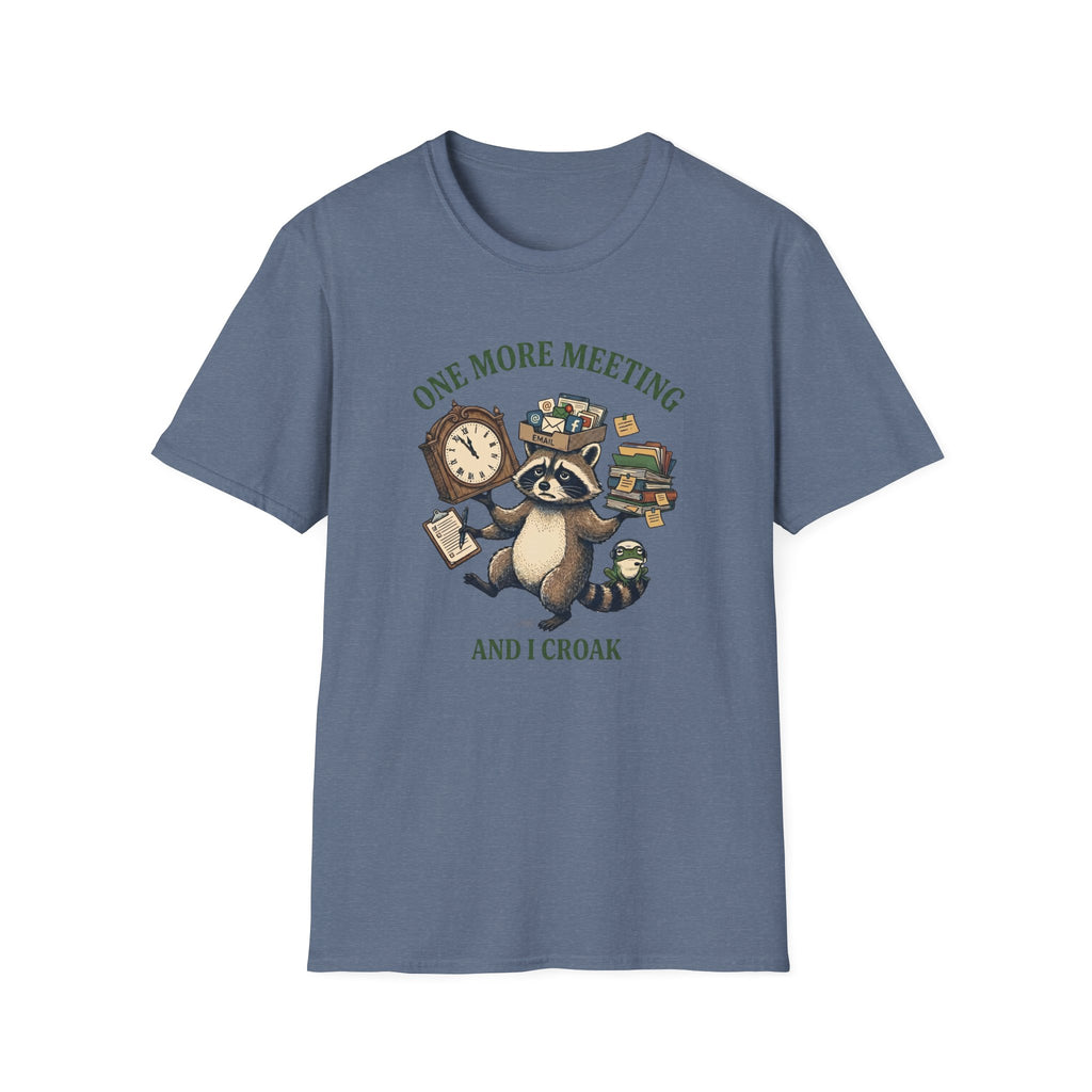 One More Meeting And I Croak T-Shirt