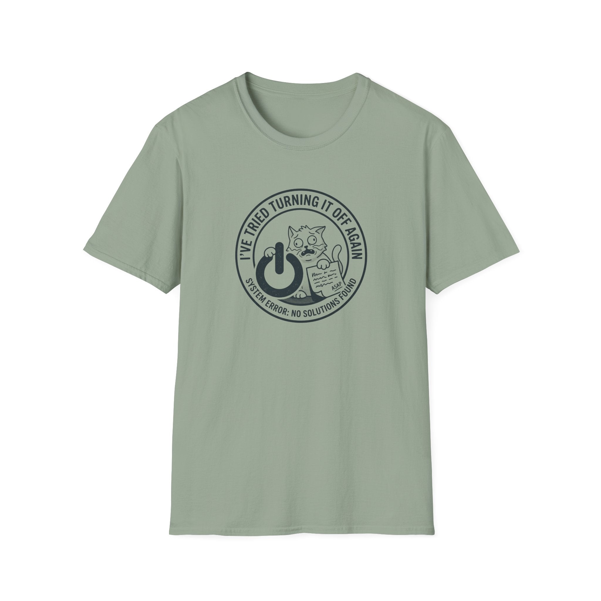 I Have Tried Turning It Off T-Shirt