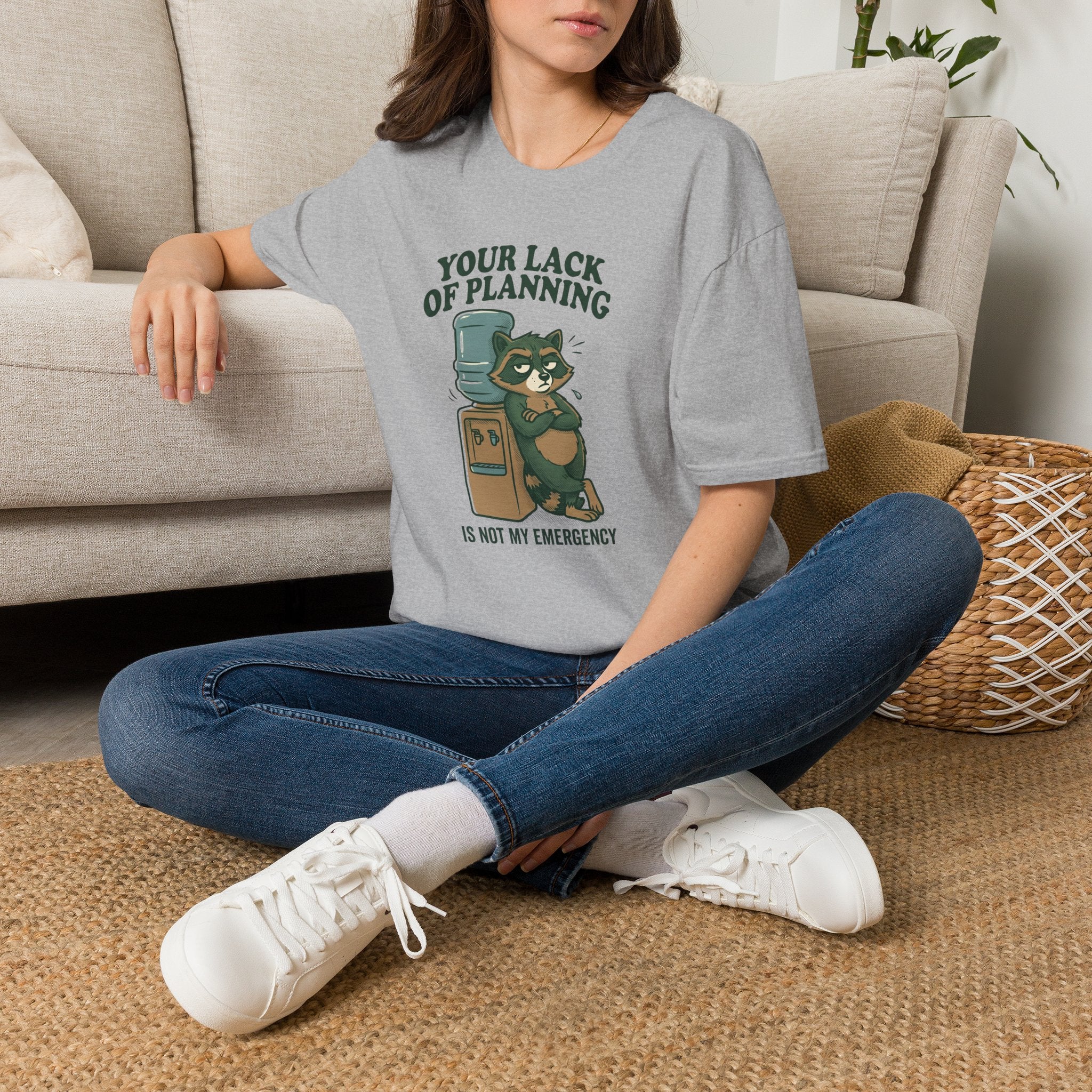 Your Lack Of Planning Is Not My Emergency Racoon T-Shirt