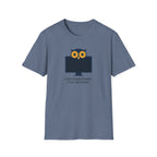 I See Everything. I Say Nothing T-Shirt