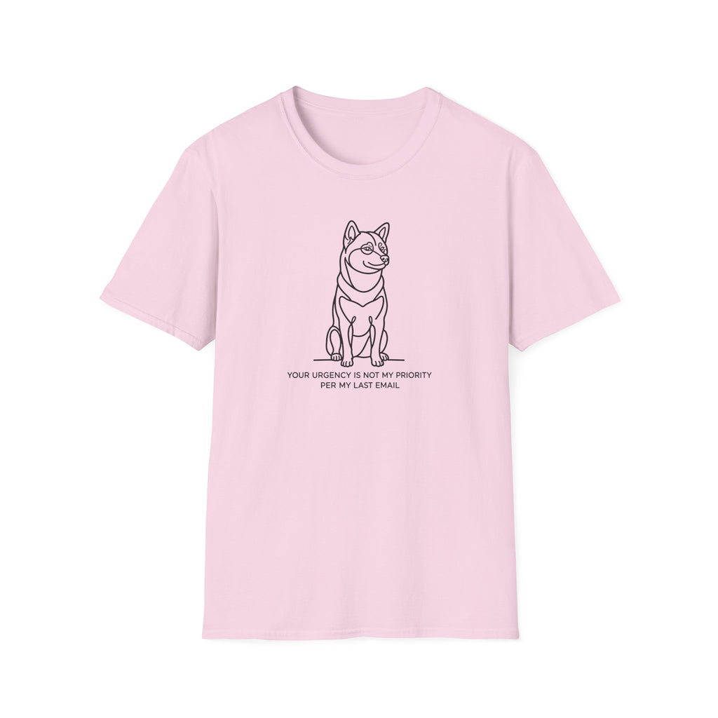 Your Urgency Is Not My Priority Shiba Dog T-Shirt
