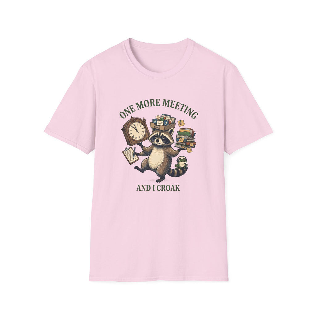 One More Meeting And I Croak T-Shirt