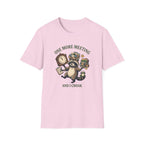 One More Meeting And I Croak T-Shirt