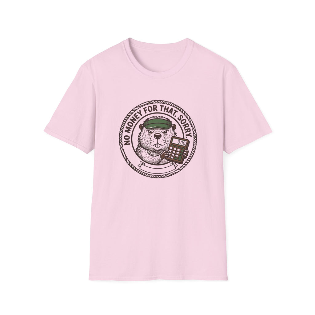 No Money For That. Sorry. T-Shirt