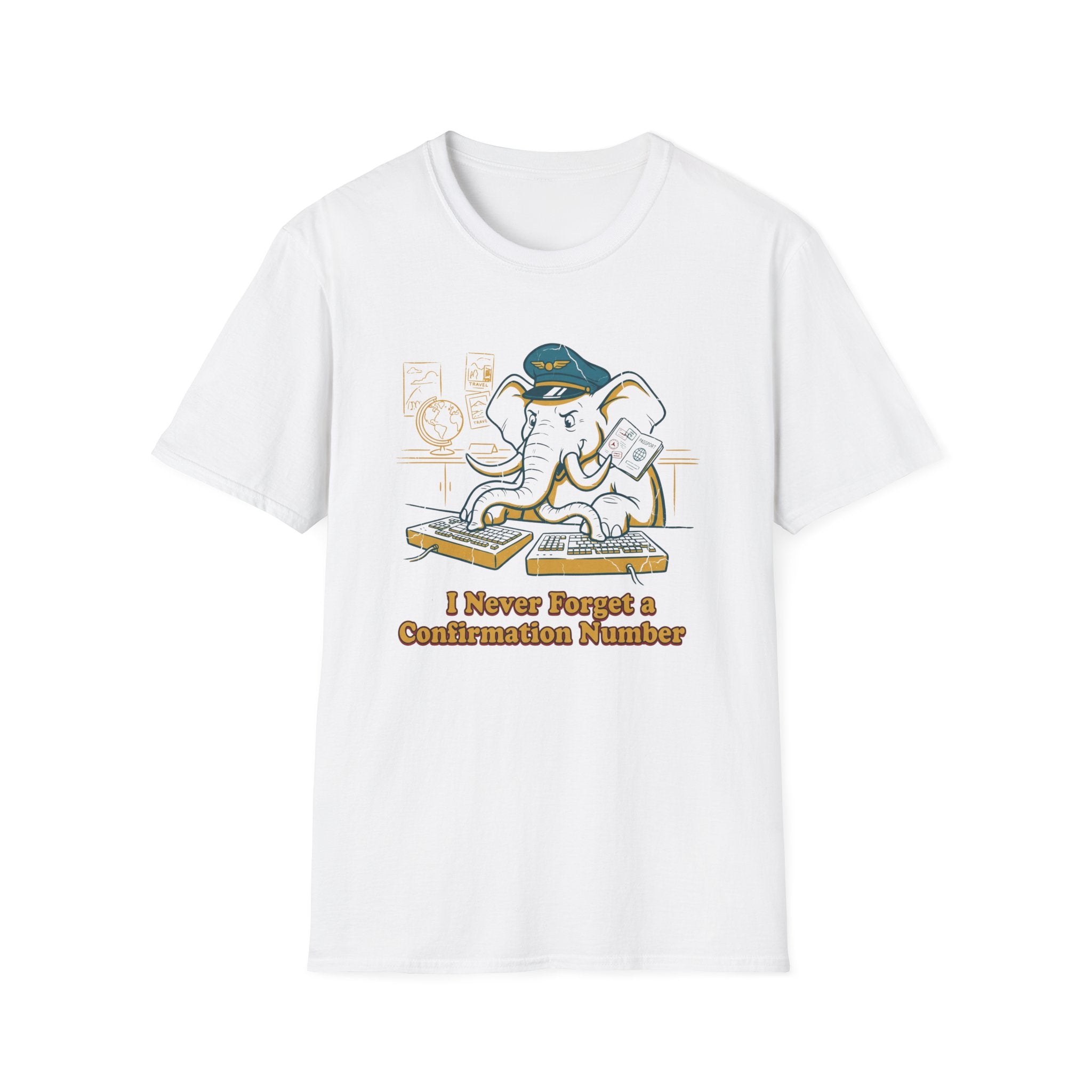 I Never Forget A Confirmation Number T-Shirt