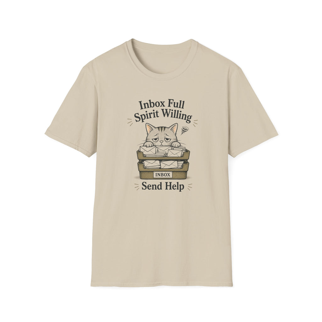 Inbox Full. Spirit Willing. Send Help T-Shirt