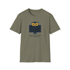 I See Everything. I Say Nothing T-Shirt