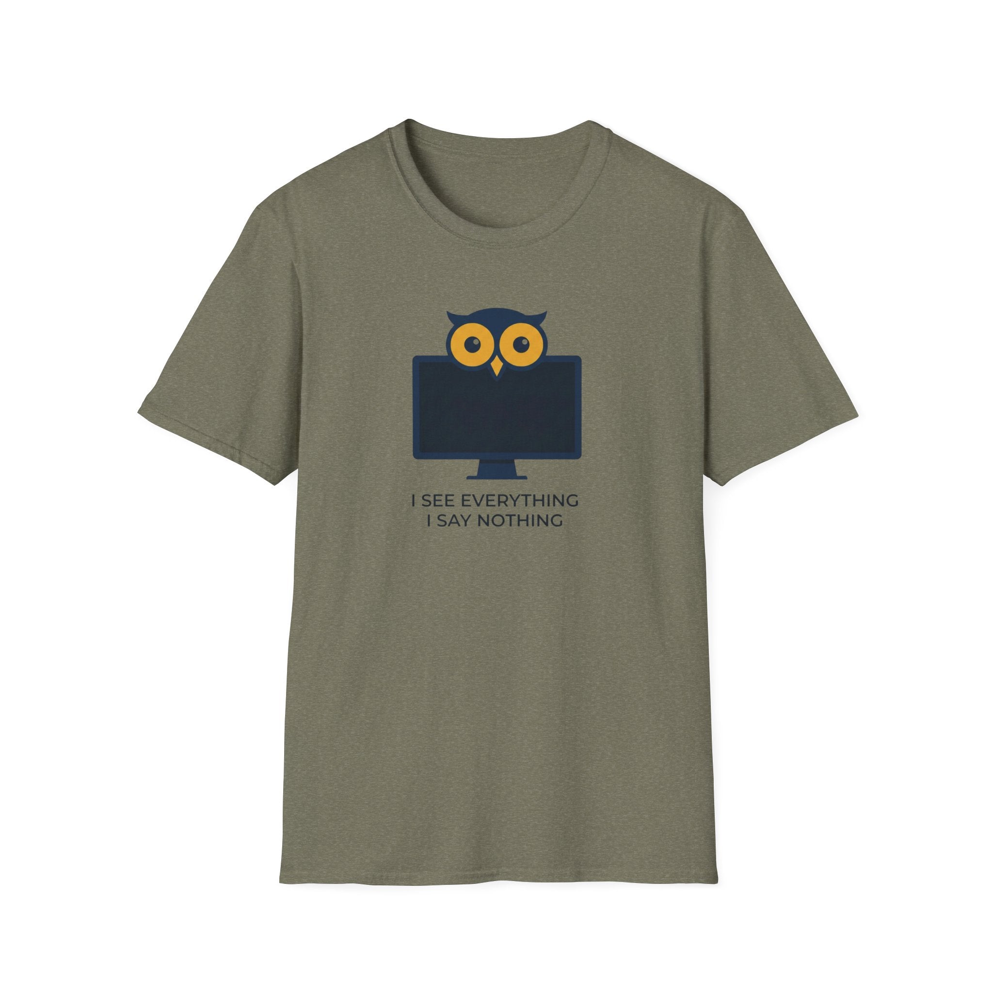 I See Everything. I Say Nothing T-Shirt