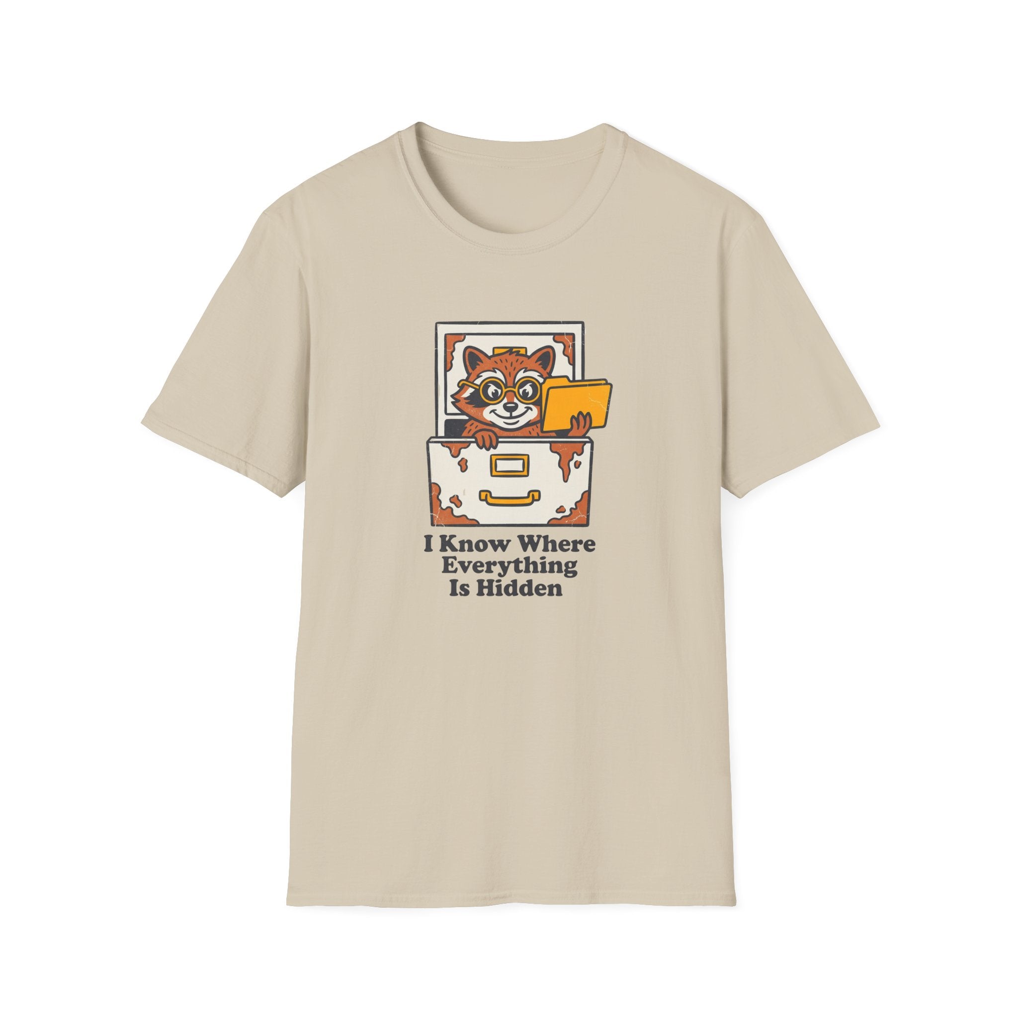 I Know Where Everything Is Hidden T-Shirt