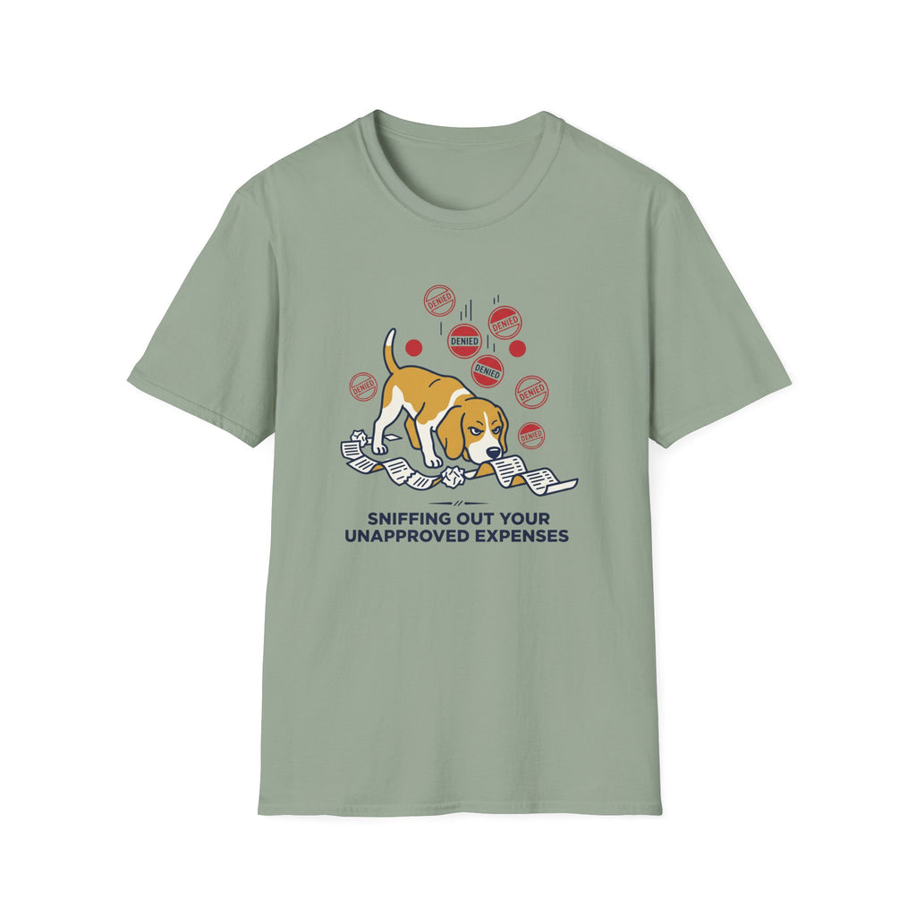Sniffing Out Your Unnapproved Expenses T-Shirt