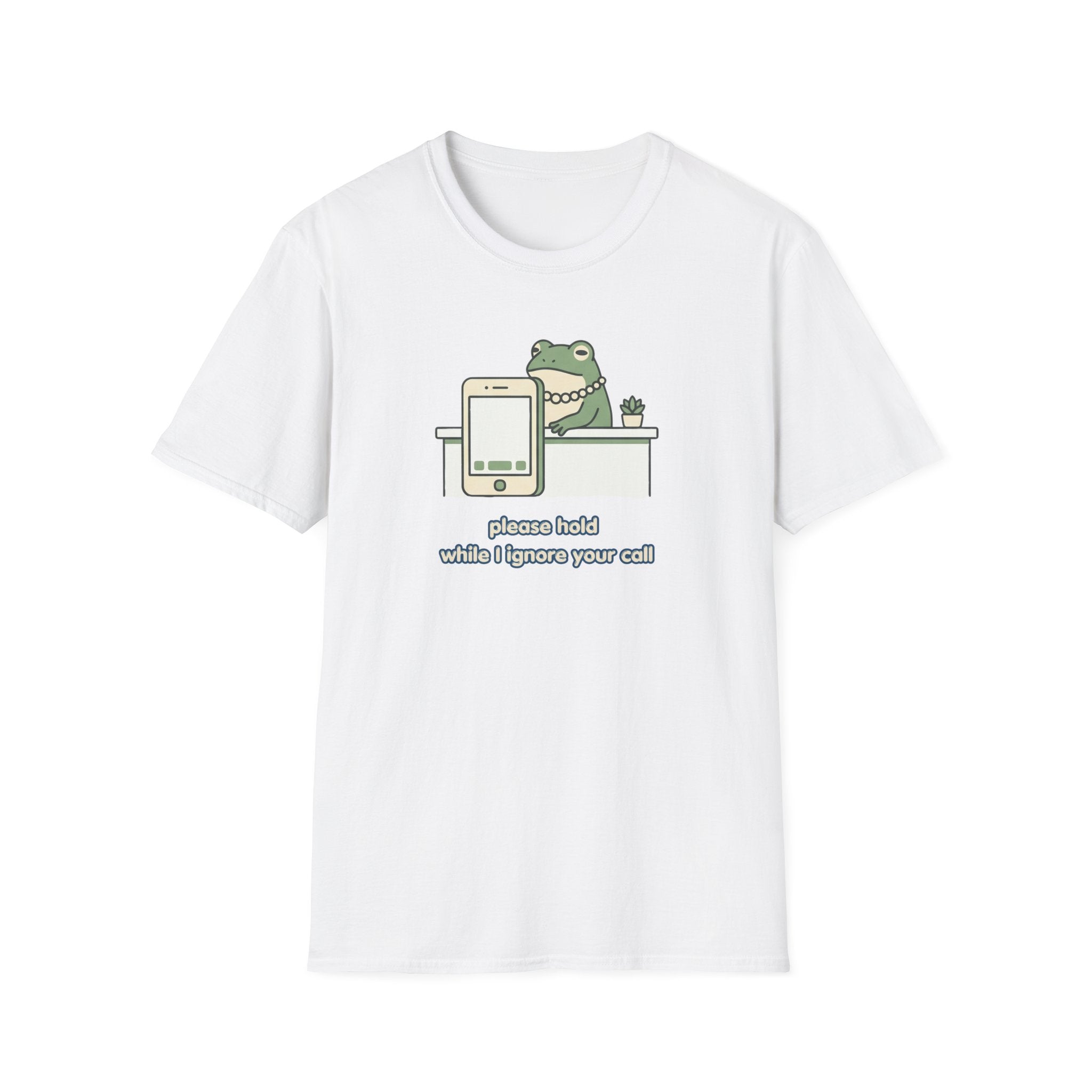 Please Hold While I Ignore Your Call T-Shirt