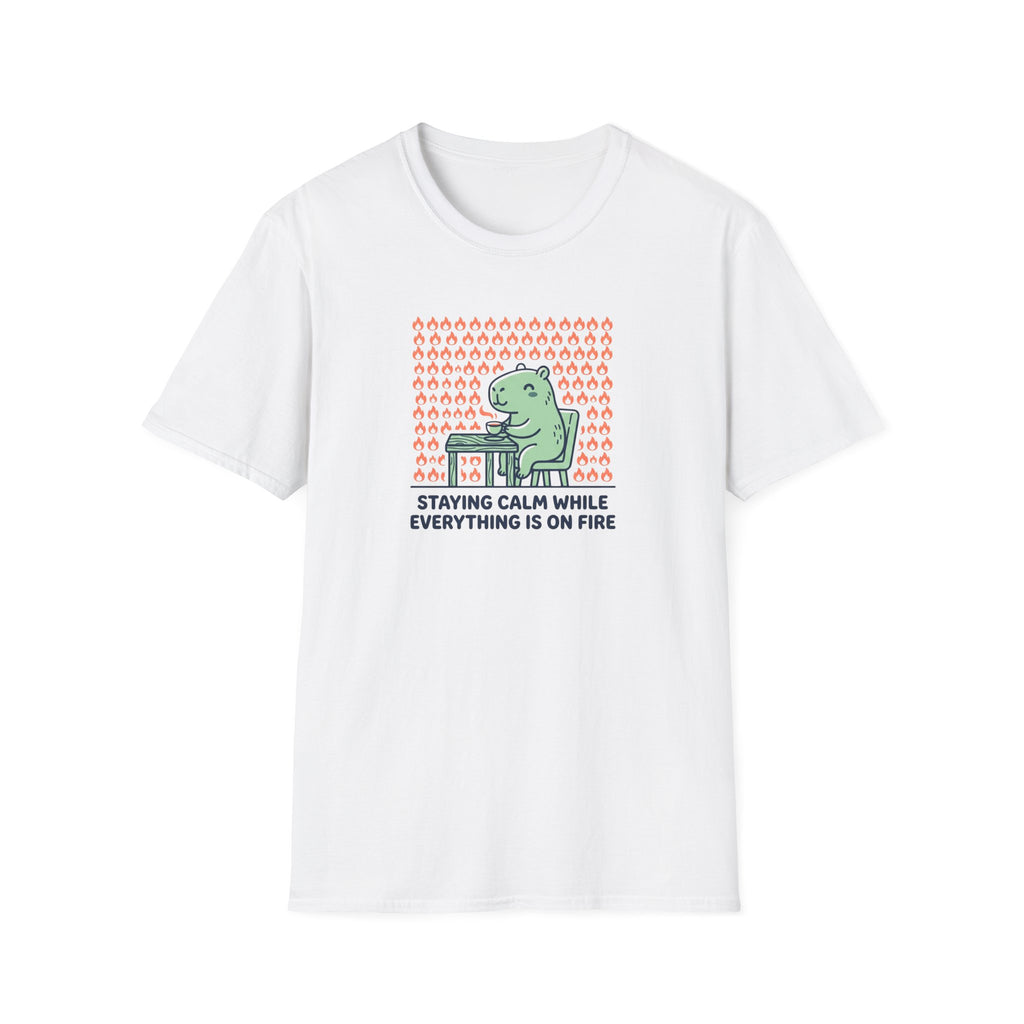 Staying Calm While Everything Is On Fire T-Shirt
