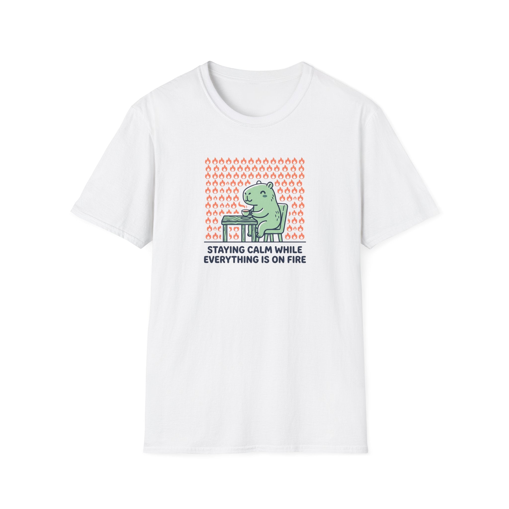Staying Calm While Everything Is On Fire T-Shirt