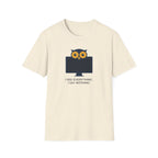 I See Everything. I Say Nothing T-Shirt