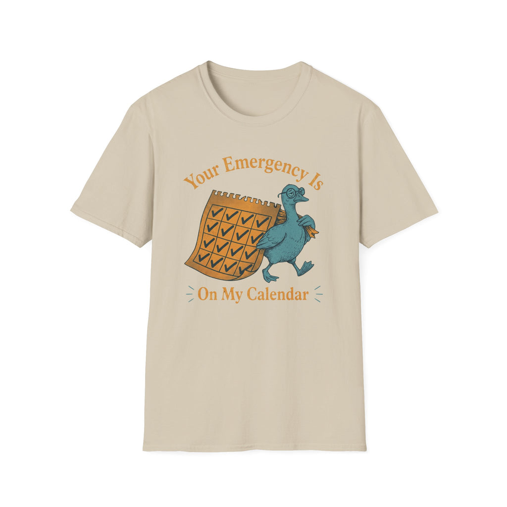 Your Emergency Is On My Calendar T-Shirt
