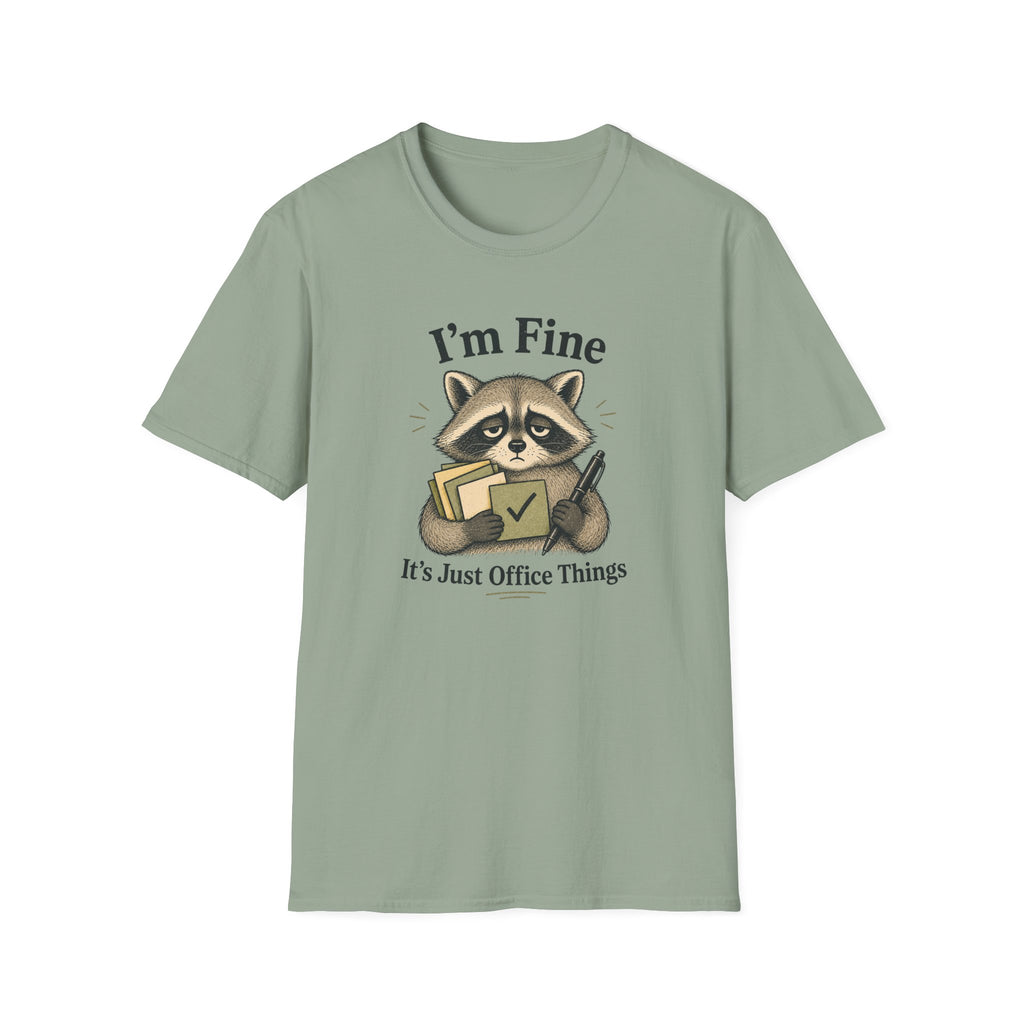 I Am Fine It's Just Office Things T-Shirt