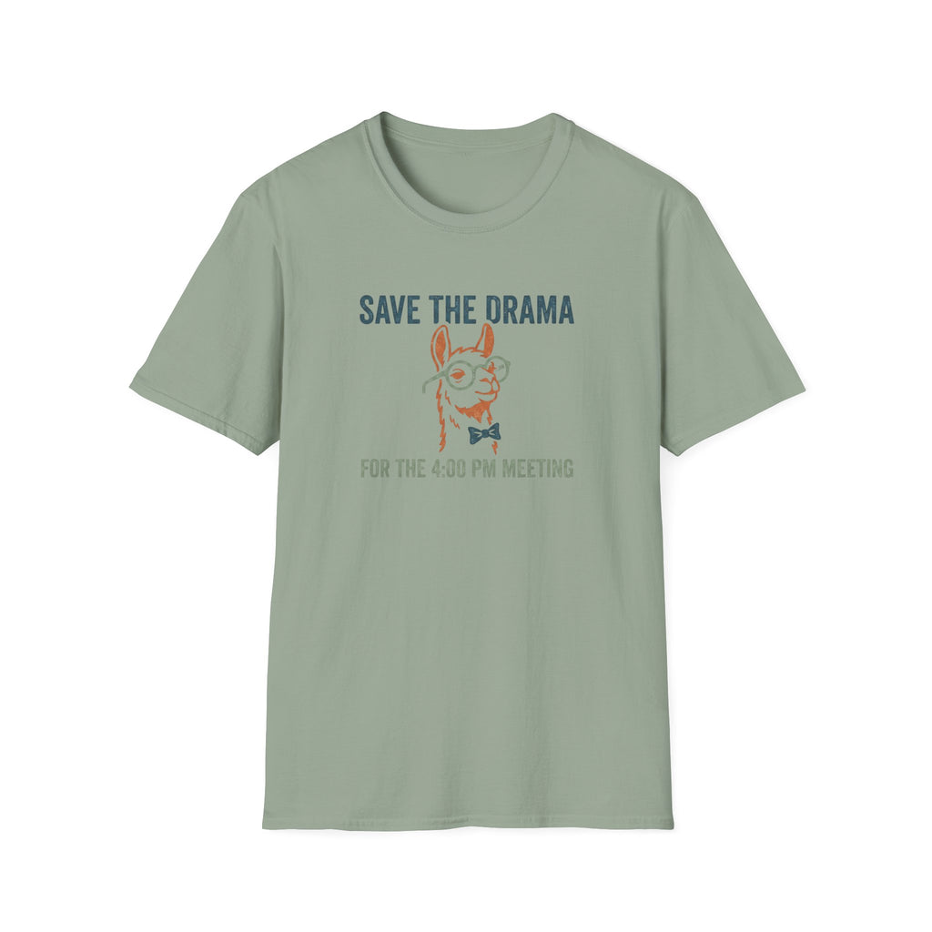 Save The Drama For The 4pm Meeting T-Shirt