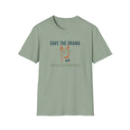 Save The Drama For The 4pm Meeting T-Shirt