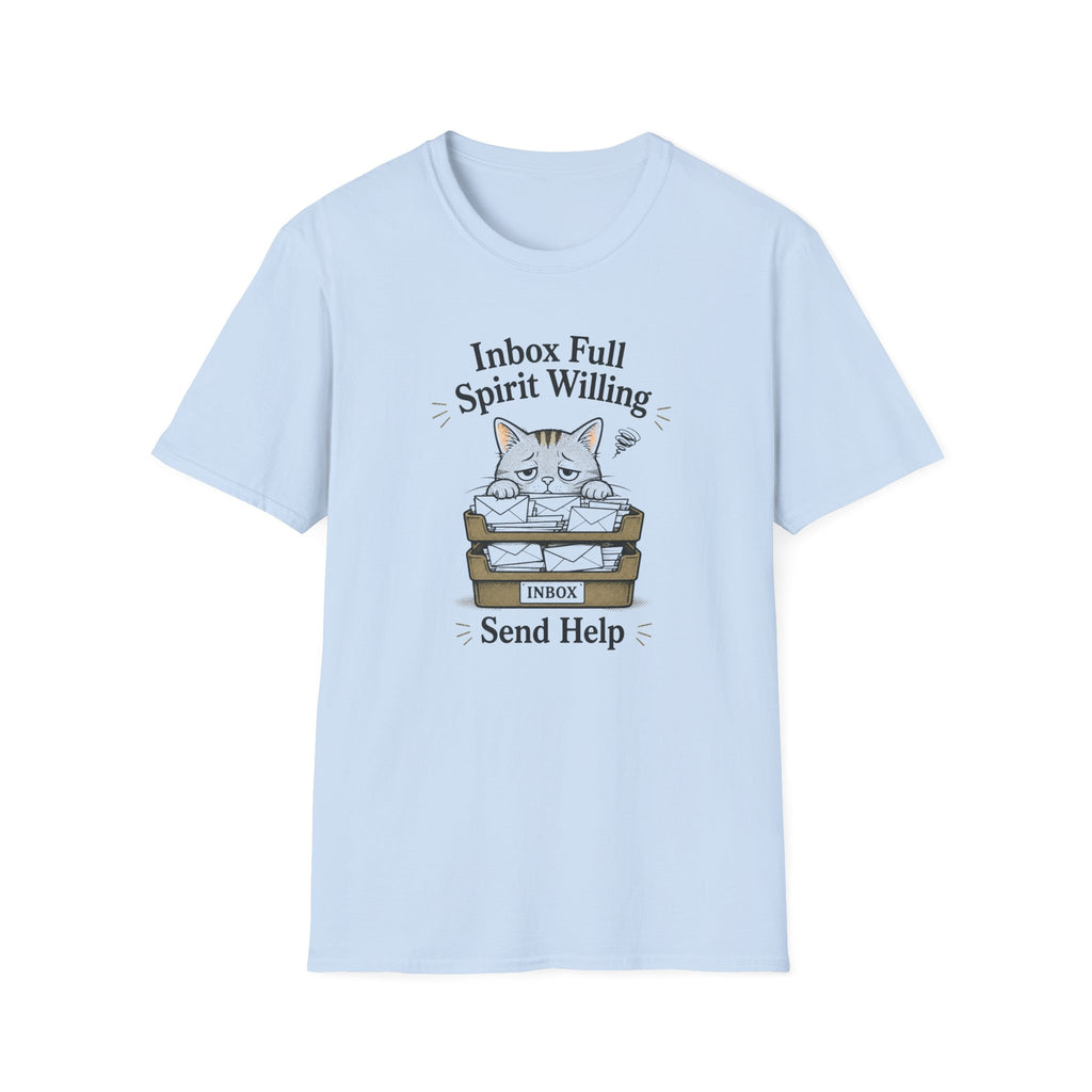 Inbox Full. Spirit Willing. Send Help T-Shirt