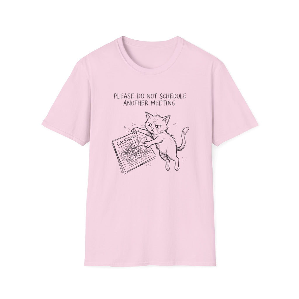Please Do Not Schedule Another Meeting T-Shirt