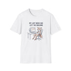 My Last Nerve Has Left The Building T-Shirt