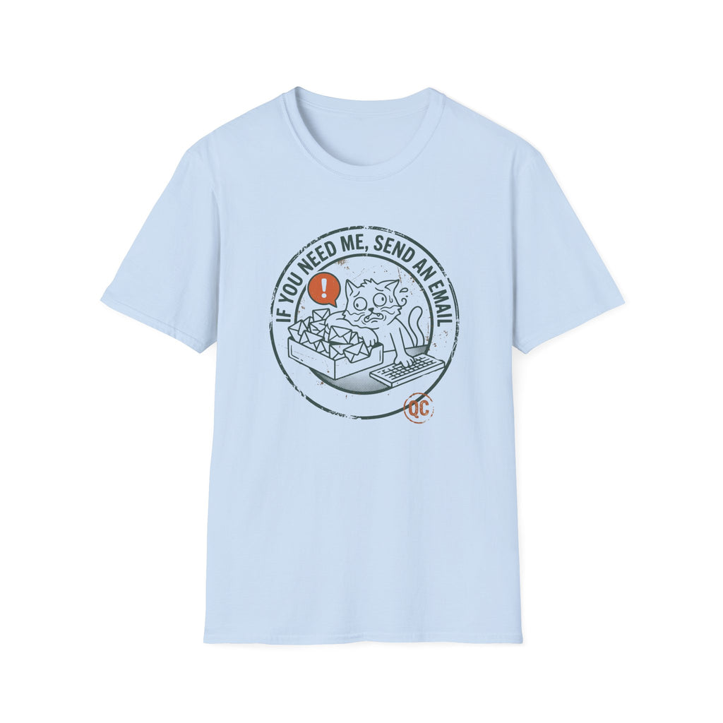 If You Need Me Send An Email Frazzled Cat This T-Shirt
