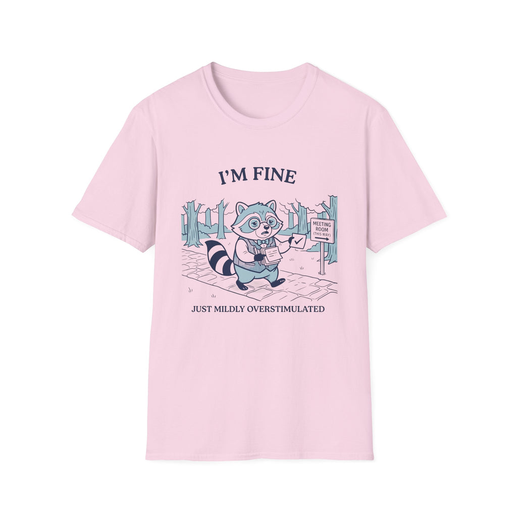 I Am Fine Just Mildly Overstimulated T-Shirt