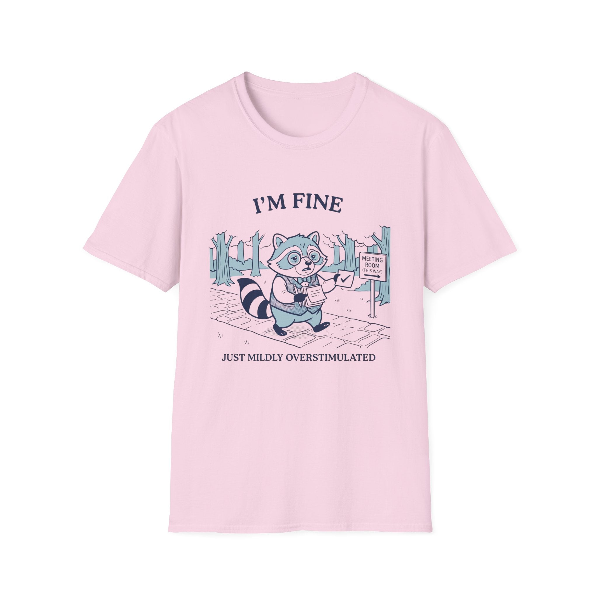 I Am Fine Just Mildly Overstimulated T-Shirt