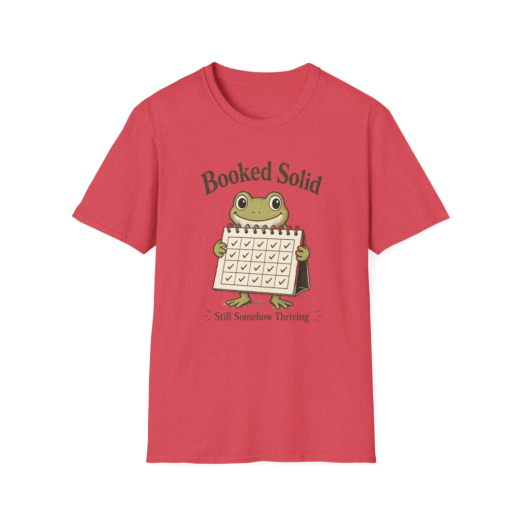Booked Solid Still Somehow Thriving T-Shirt