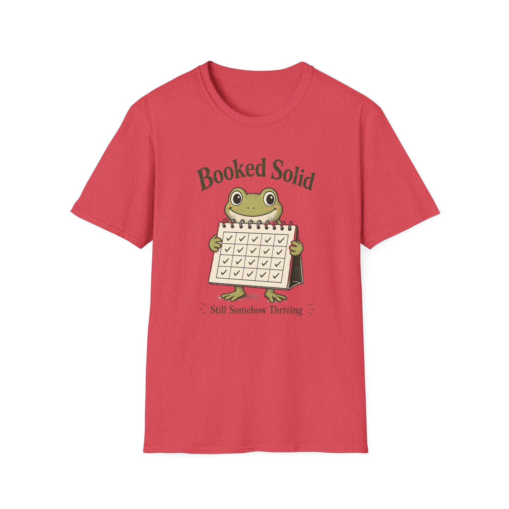 Booked Solid Still Somehow Thriving T-Shirt