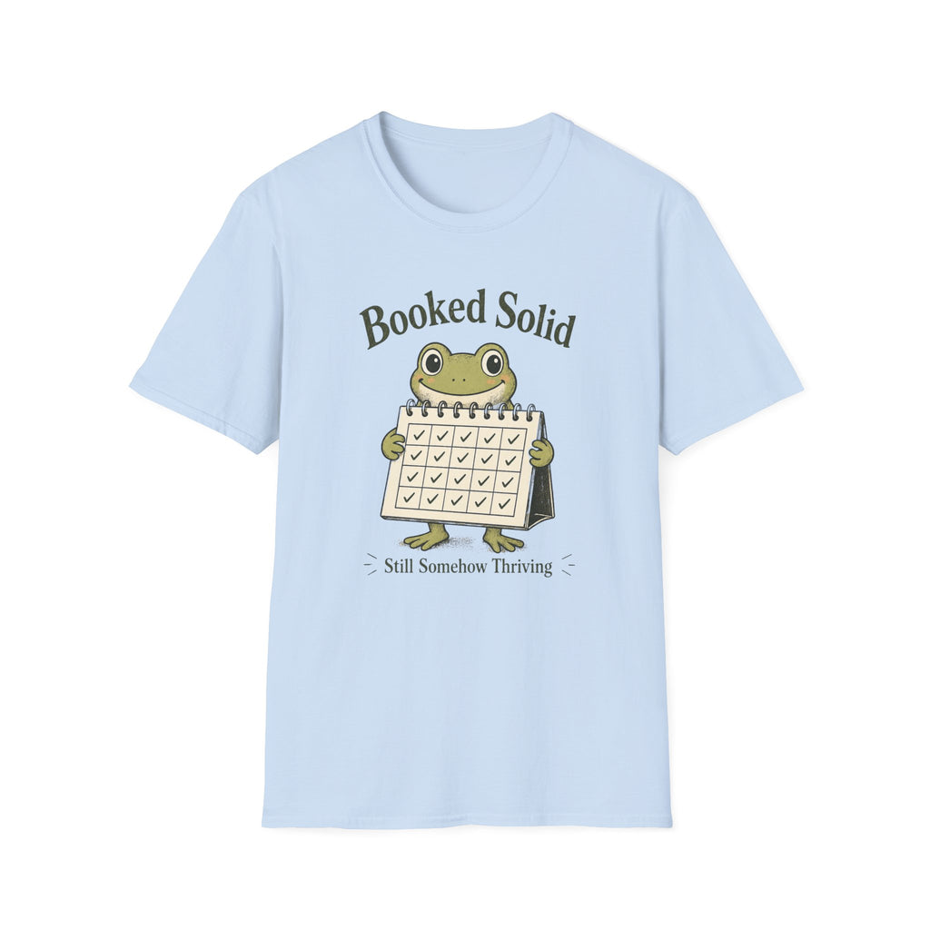 Booked Solid Still Somehow Thriving T-Shirt