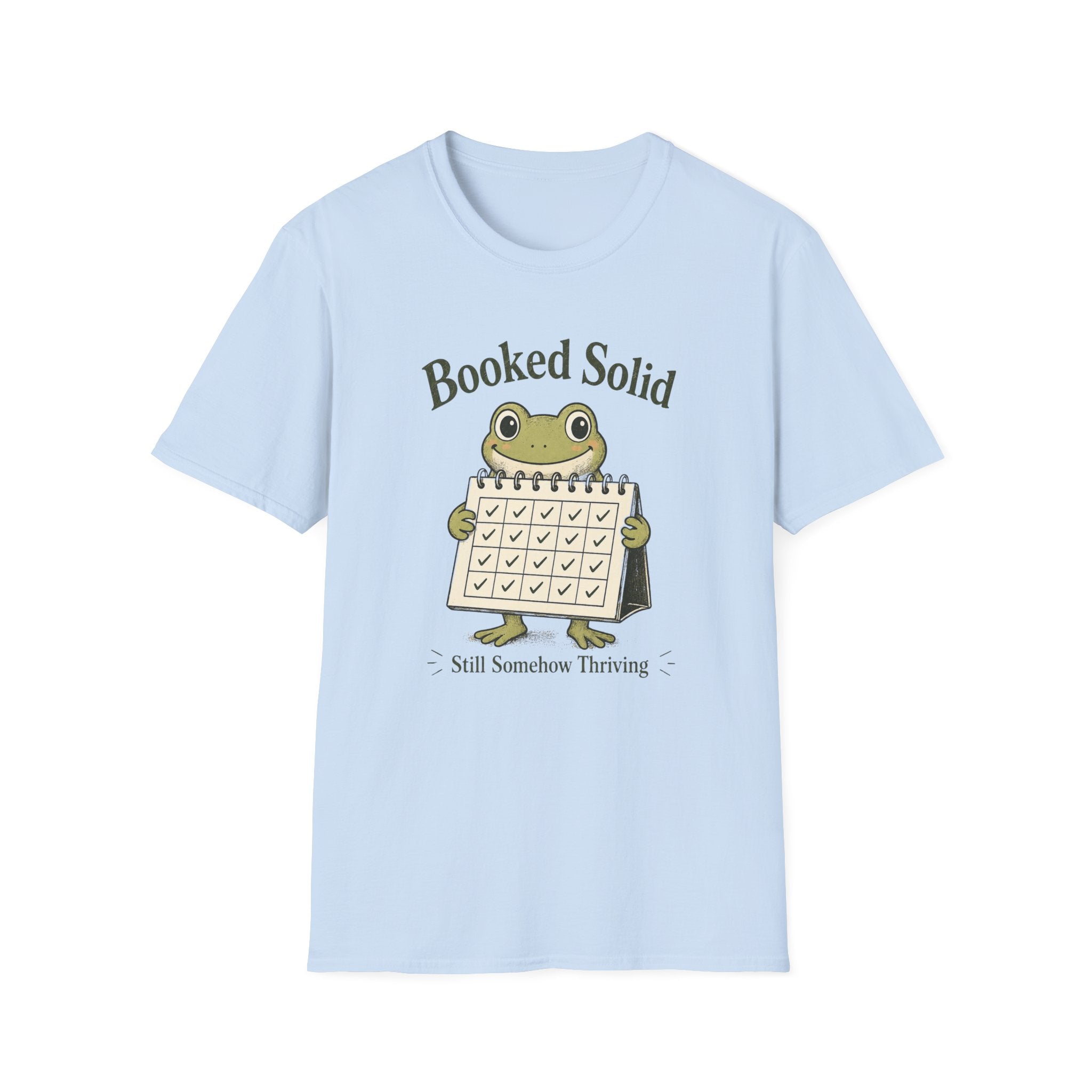 Booked Solid Still Somehow Thriving T-Shirt