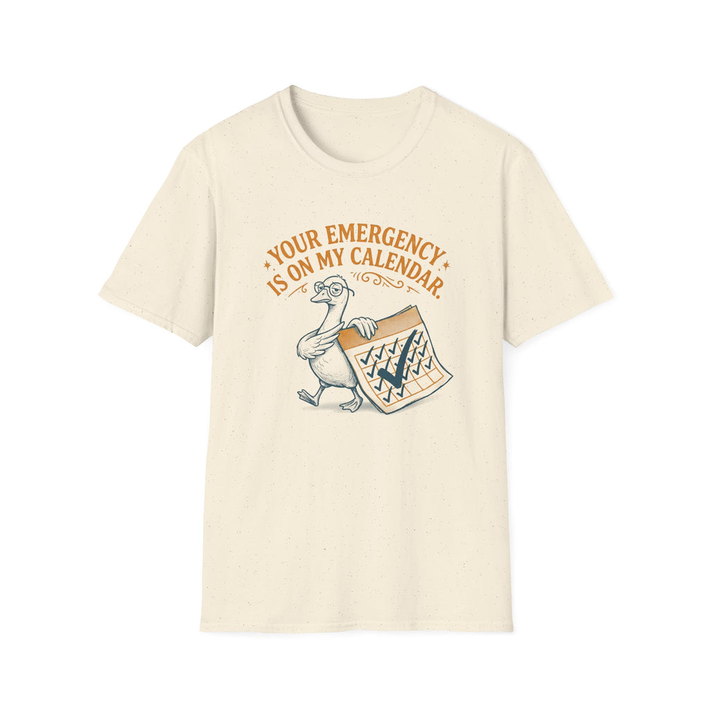 Version: Your Emergency Is On My Calendar T-Shirt