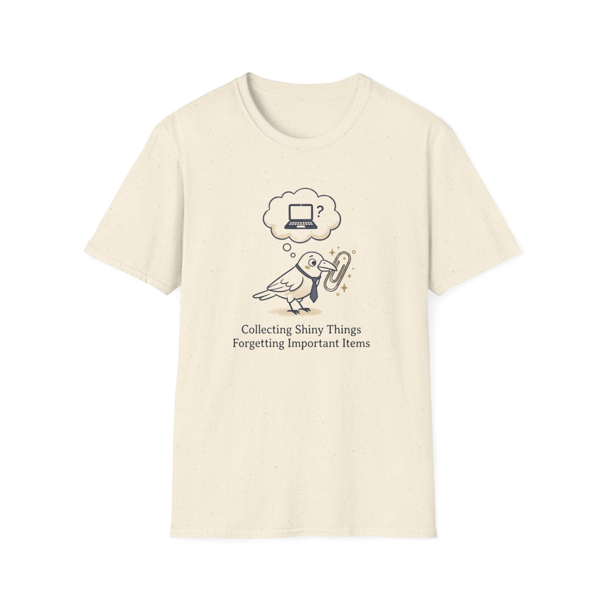 Collecting Shiny Things Forgetting Important Items T-Shirt