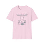 Unbothered. Moisturized. Juggling Six Deadlines. T-Shirt
