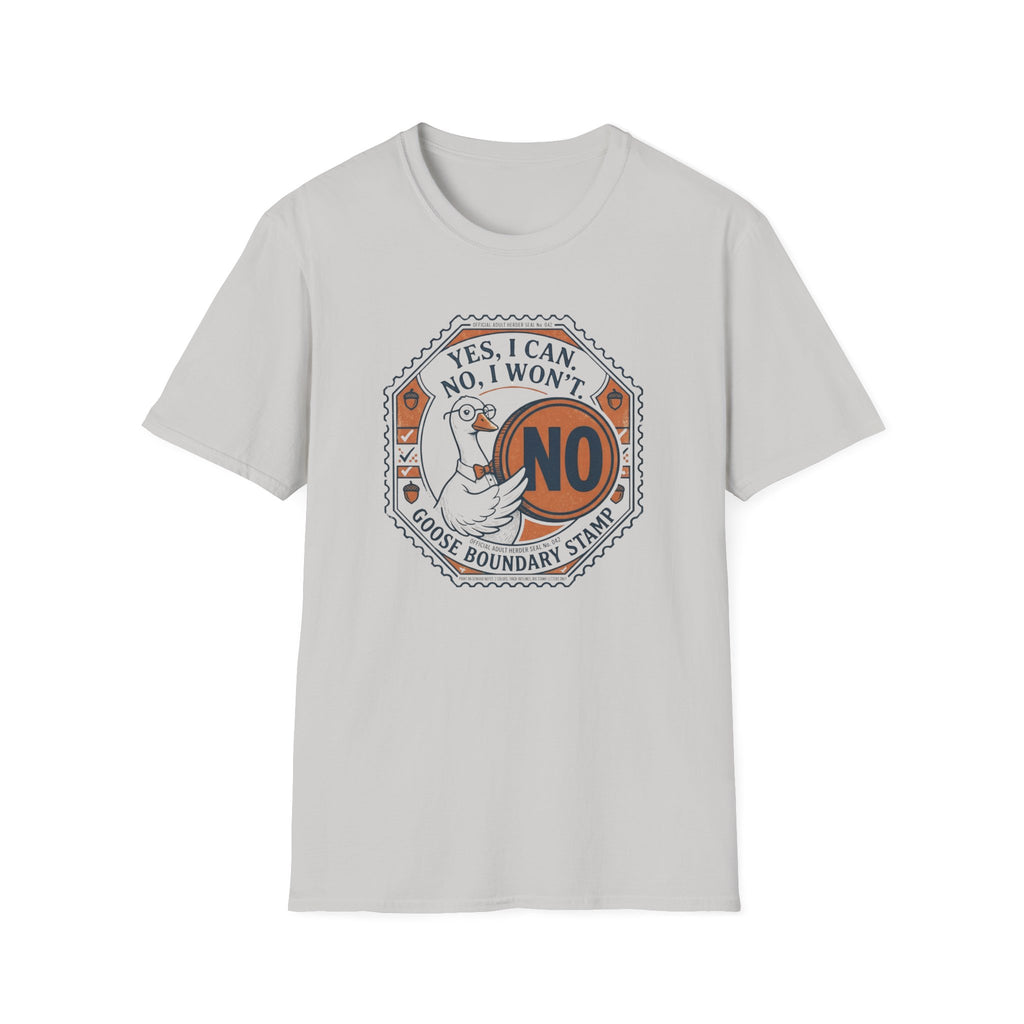 Yes I Can No I Won't Goose Boundary T-Shirt