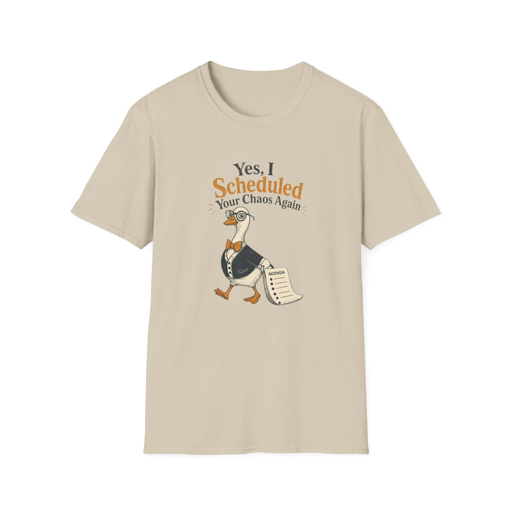 Yes I Scheduled Your Chaos Again T-Shirt