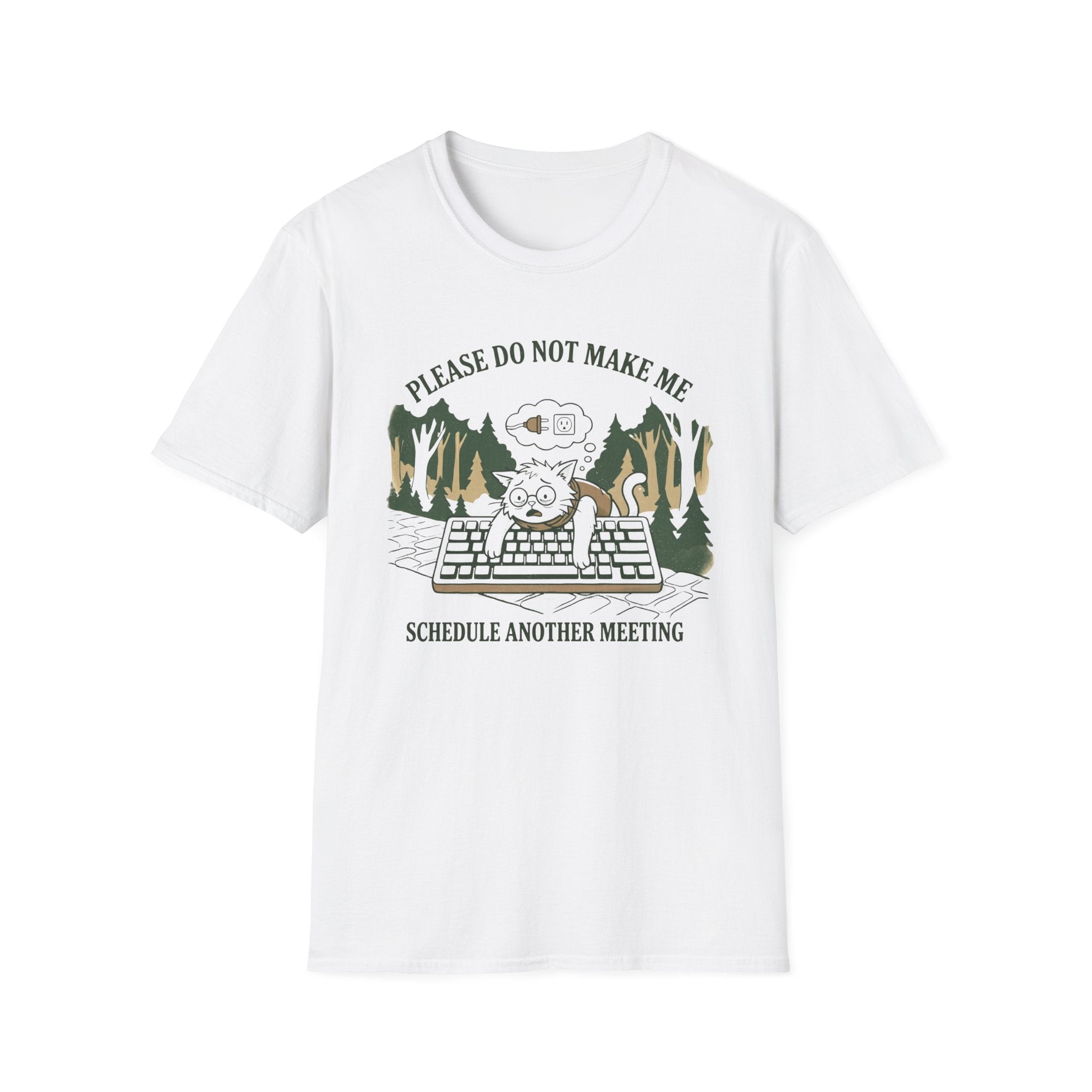 Please Do Not Make Me Schedule Another Meeting T-Shirt
