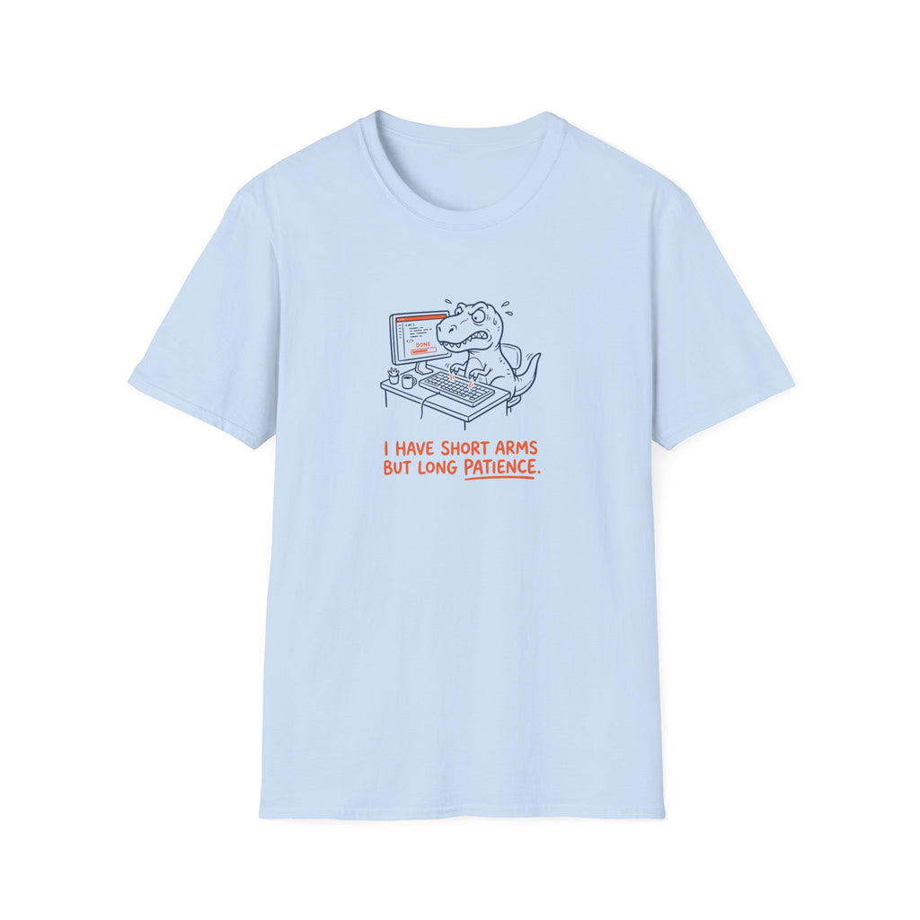 I Have Short Arms But Long Patience T-Shirt