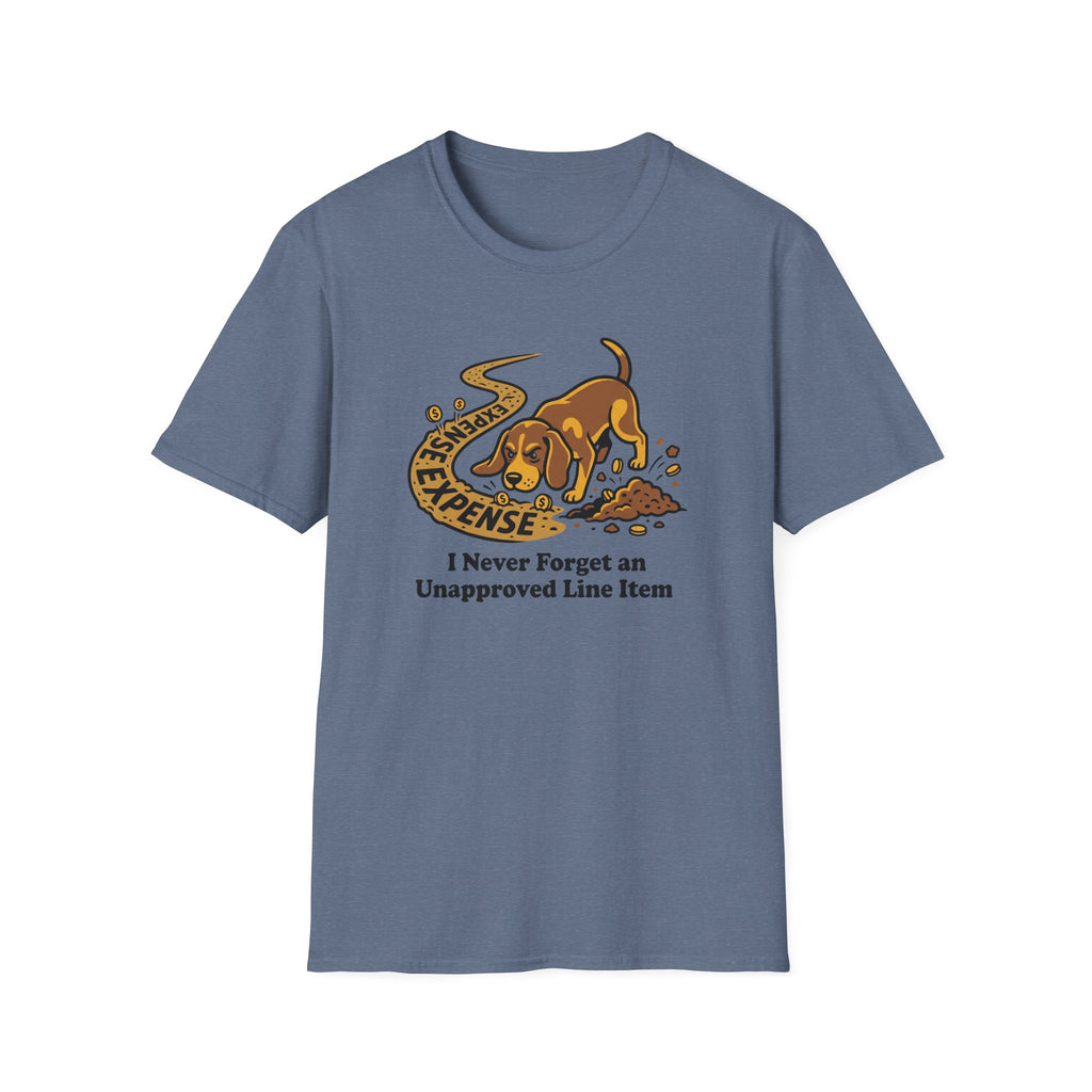 I Never Forget An Unapproved Line Item T-Shirt