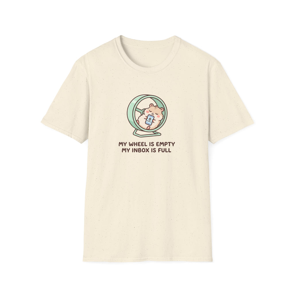 My Wheel Is Empty. My Inbox Is Full. T-Shirt