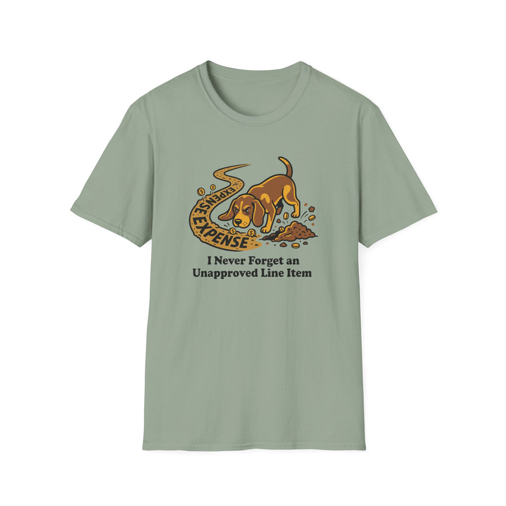 I Never Forget An Unapproved Line Item T-Shirt